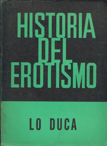 Historia Del Erotismo Lo Duca Sexo Siglo Veinte Tapa Dura
