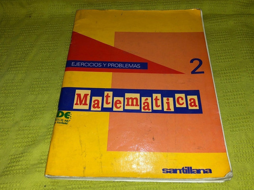 Matemática 2 / Ejercicios Y Problemas - Santillana