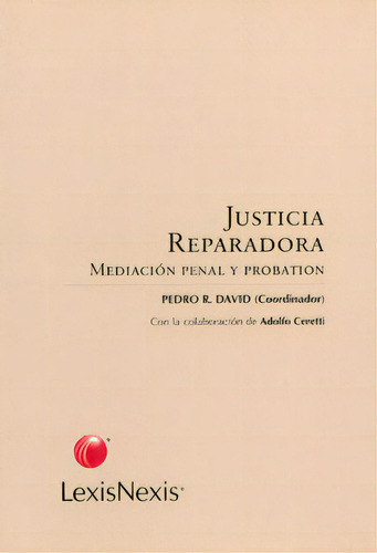Justicia Reparadora. Mediación Penal Y Probation, De Varios Autores. Serie 9875920408, Vol. 1. Editorial Intermilenio, Tapa Blanda, Edición 2005 En Español, 2005