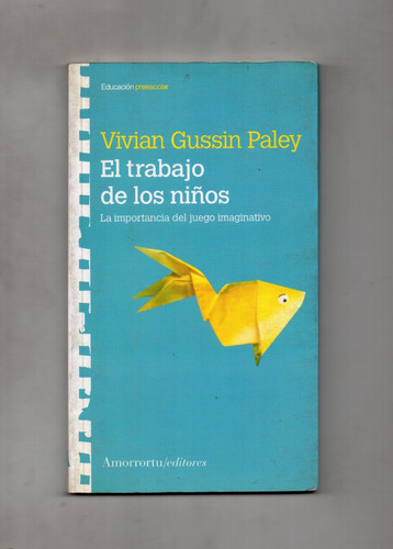 El Trabajo De Los Niños - Vivian Gussin Paley - Amorrortu