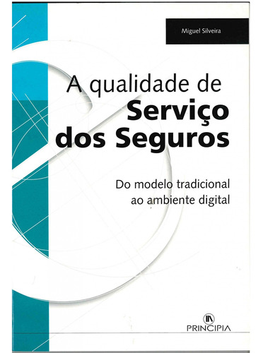 Libro A Qualidade De Serviço Dos Seguros - Silveira, Miguel