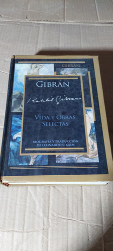 Gibran Kahlil Gibran Vida Y Obras Selectas , Leonardo S.