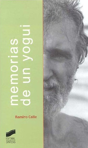 Memorias De Un Yogui, De Calle Ramiro A.. Editorial Sintesis, Tapa Blanda, Edición 1.0 En Español, 2005