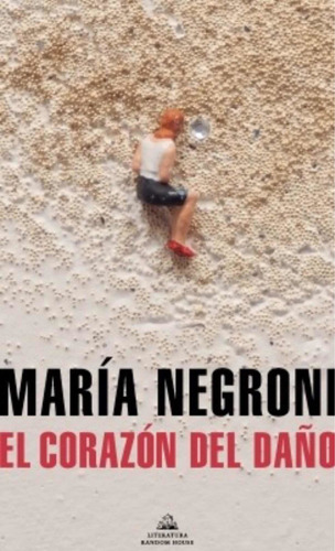 El Corazon Del Daño - Maria Negroni