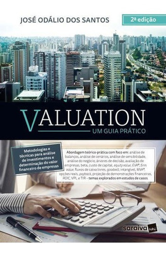 Valuation: Um Guia Prático, De Santos, José Odalio Dos. Editora Saraiva Uni, Capa Mole, Edição 2ª Edição - 2018 Em Português