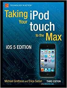 Taking Your iPod Touch To The Max, Ios 5 Edition (technology