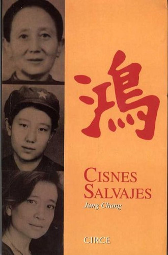 Cisnes Salvajes, de Jung Chang. Editorial CIRCE, tapa blanda en español, 2007