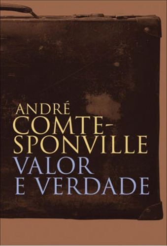 Valor E Verdade, De Comte-sponville, André. Editora Wmf Martins Fontes - Pod, Capa Mole, Edição 1ª Edição - 2008 Em Português