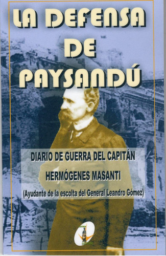 La Defensa De Paysandú, de Hermógenes Masanti. Editorial I Libri, tapa blanda en español