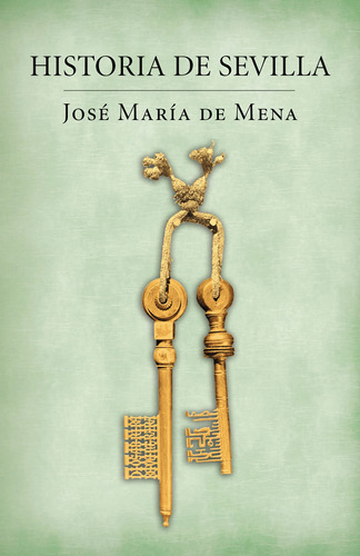 Historia De Sevilla - Mena, José María De -(t.dura) - * 