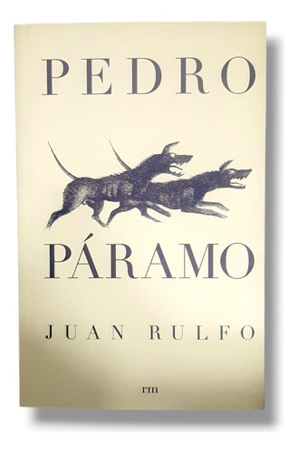Pedro Páramo ( Juan Rulfo ) 