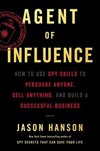 Agent Of Influence: Jason Hanson 