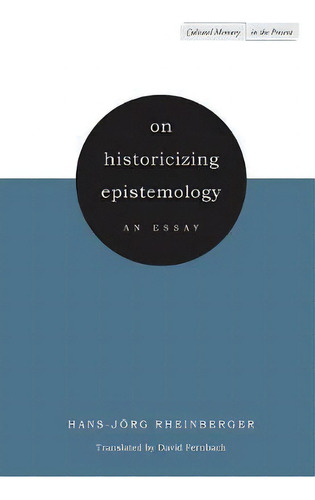 On Historicizing Epistemology, De Hans-jorg Rheinberger. Editorial Stanford University Press, Tapa Blanda En Inglés