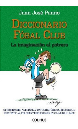 Diccionario Fóbal Club - Editorial Colihue, De Juan Panno