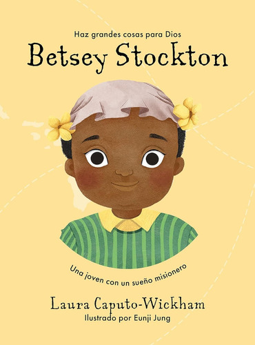 Betsey Stockton: La Joven Con Un Sueño Misionero