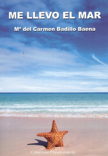 Me Llevo El Mar Badillo Baena, Maria Del Carmen Editorial Po