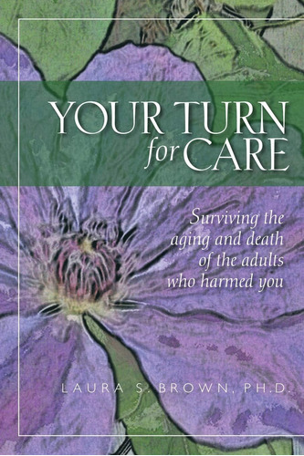 Libro: Your Turn For Care: Surviving The Aging And Death Of