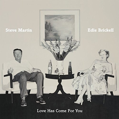 Cd Love Has Come For You - Steve Martin And Edie Brickell