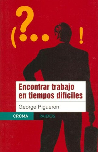 Libro Encontrar Trabajo En Tiempos Dificiles (croma 67717) -