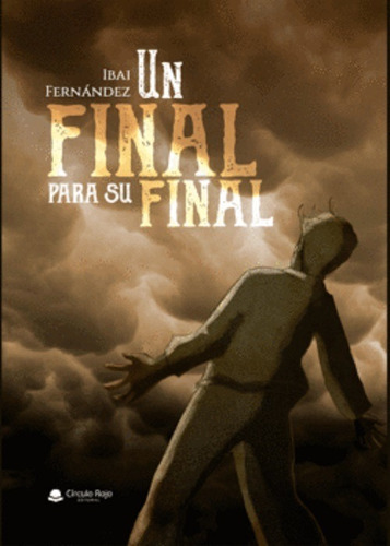 Un Final Para Su Final - Fernández, Ibai - * 