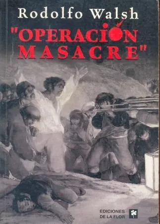 Rodolfo Walsh: Operacion Masacre - Edicion 2004