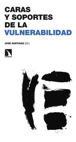 Libro Caras Y Soportes De La Vulnerabilidad