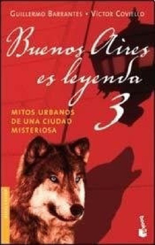 Libro - Buenos Aires Es Leyenda 3 Mitos Urbanos De Una Ciud
