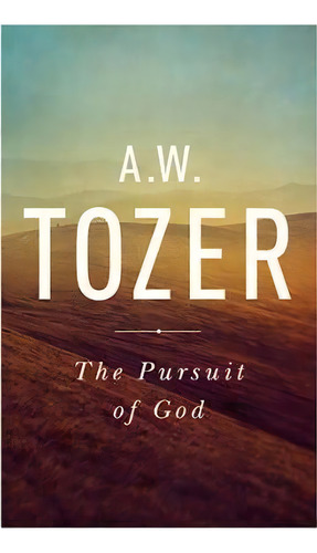 The Pursuit Of God, De A W Tozer. Editorial Moody Publishers, Tapa Blanda En Inglés
