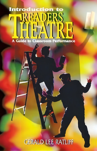 Introduction To Readers Theatre : A Guide To Classroom Performance, De Gerald Lee Ratliff. Editorial Christian Publishers Llc, Tapa Blanda En Inglés