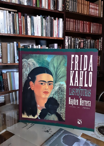Frida Kahlo Las Pinturas, Hayden Herrera 