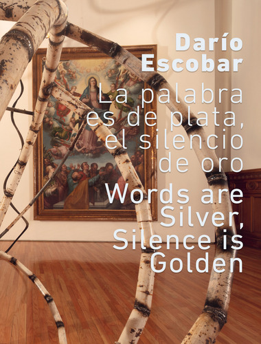 Darío Escobar. La Palabra Es De Plata, El Silencio De Oro / Words Are Silver, Silence Is Golden: , De Escobar, Darío., Vol. 1. Editorial Oceano, Tapa Pasta Blanda, Edición 1 En Español, 2022
