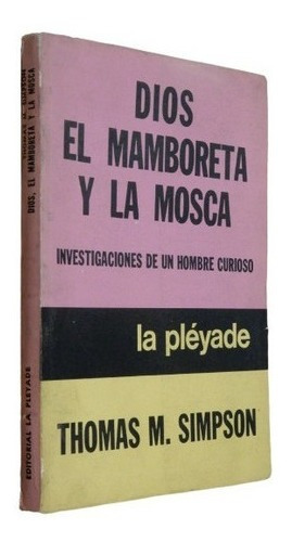 Dios El Mamboreta Y La Mosca. Thomas M. Simpson. La Ple&-.