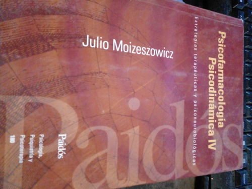 Psicofarmacologia - Psicodinamica 4 De Julio Moizeszowicz