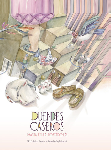 Duendes Caseros Hasta En La Tostadora - Lovera,maria Gabriel