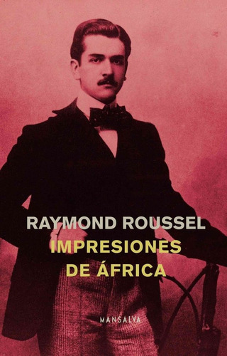 Impresiones De África - Raymond Roussel  Mansalva - Lu Reads