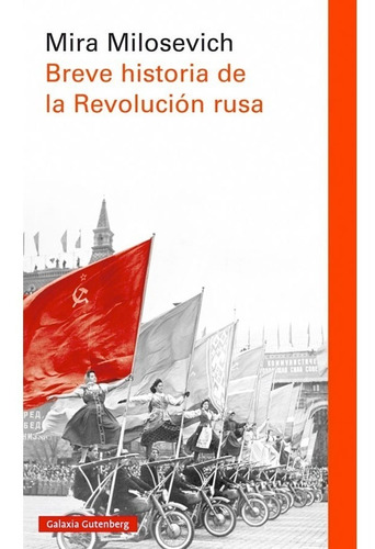 Breve Historia De La Revolución Rusa - Mira Milosevich