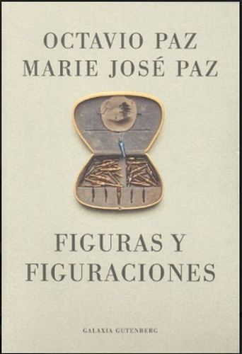 Figuras Y Figuraciones - Octavio Paz - Marie Jose Paz