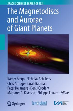 Libro The Magnetodiscs And Aurorae Of Giant Planets - Kar...