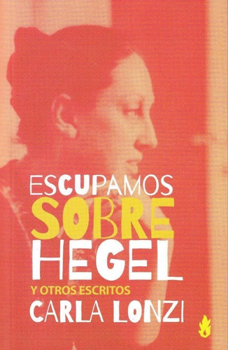  Escupamos Sobre Hegel Carla Lonzi Tinta Limon Feminismo