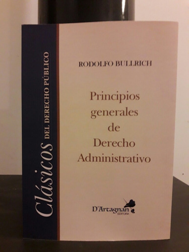Principios Generales Derecho Administrativo Rodolfo Bullrich