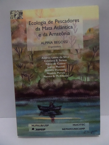 Ecologia De Pescadores Da Mata Atlântica E Da Amazônia