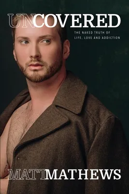 Libro Uncovered: The Naked Truth Of Life, Love And Addict... Envío gratis