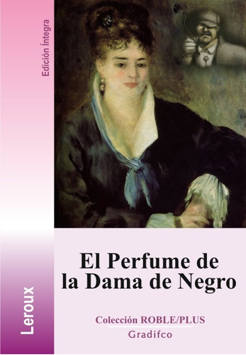 El Perfume De La Dama De Negro - Leroux 