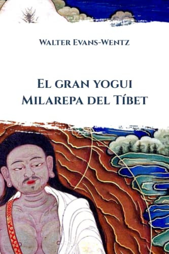 El Gran Yogui Milarepa Del Tibet