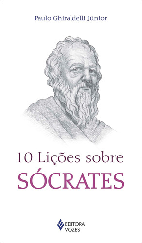 10 lições sobre Sócrates, de Ghiraldelli Júnior, Paulo. Série 10 Lições Editora Vozes Ltda., capa mole em português, 2019
