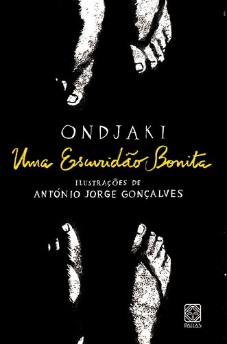 Uma Escuridao Bonita, de Ondjaki. Pallas Editora e Distribuidora Ltda., capa mole em português, 2013