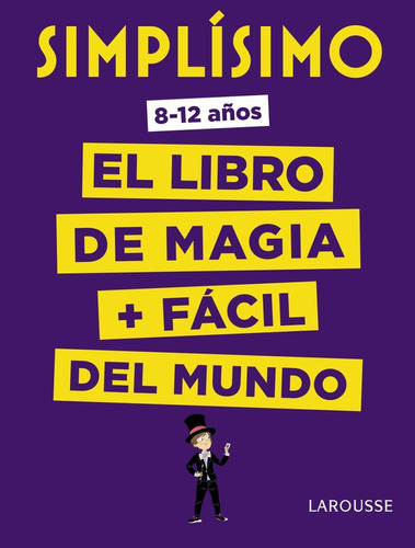 Simplisimo El Libro De Magia Mas Facil Del Mundo - Larous...