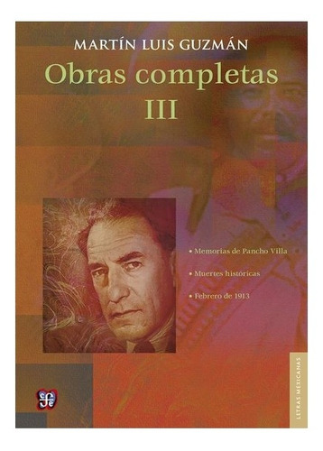 Memorias | Obras Completas, Iii- Guzmán Martín L