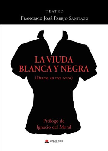 Libro: La Viuda Blanca Y Negra: (drama En Tres Actos) (spani