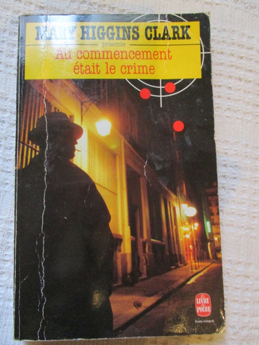 Mary Higgins Clark - Au Commencement Était Le Crime